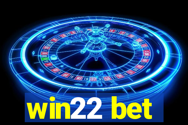 win22 bet